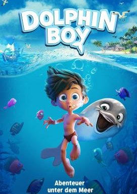 Dolphin Boy - Abenteuer unter dem Meer